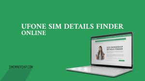 Ufone SIM Details Finder Online