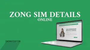 Zong SIM Details Online