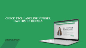 Check PTCL Landline Number Ownership Details