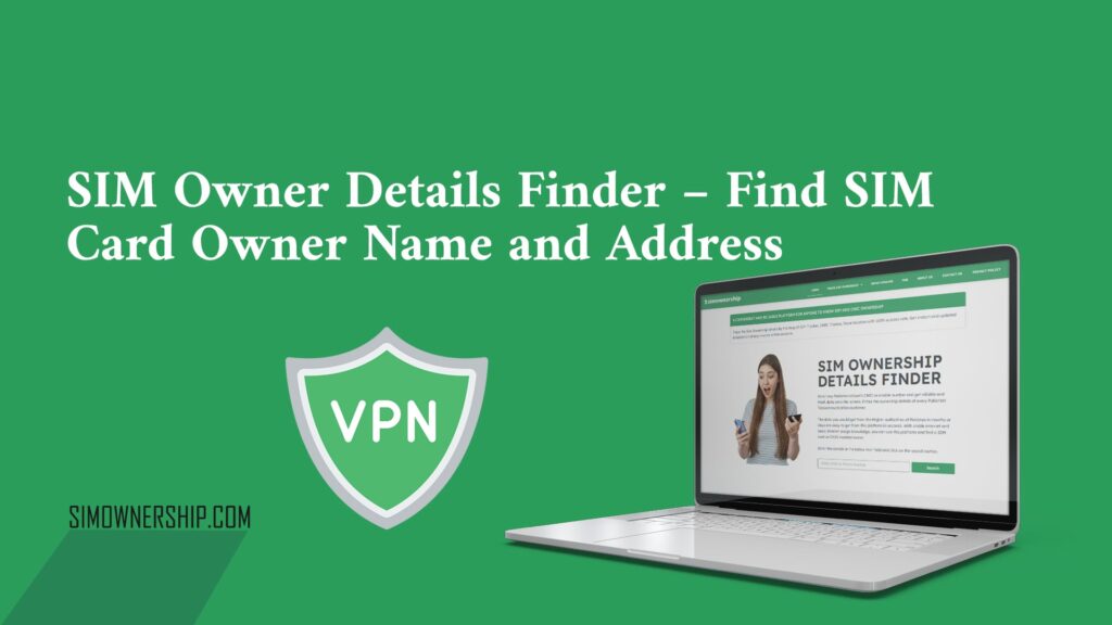 SIM Owner Details Finder – Find SIM Card Owner Name and Address