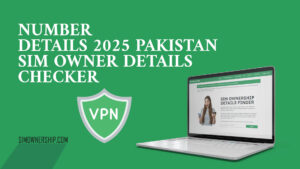 Number Details 2025 - Pakistan SIM Owner Details Checker