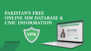 Pakistan Free Online SIM Database and CNIC Information