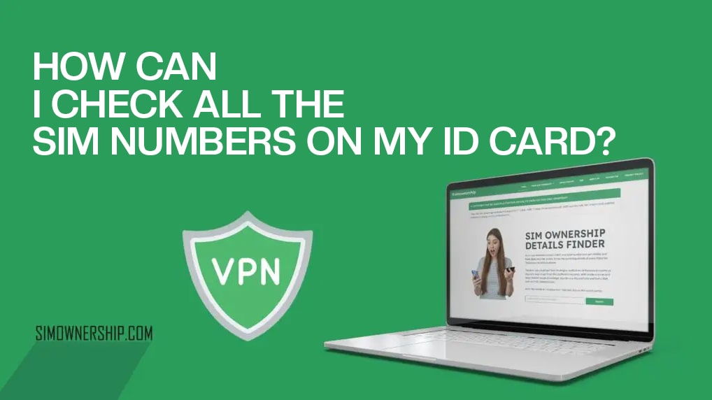 How Can I Check All the SIM Numbers on My ID Card?